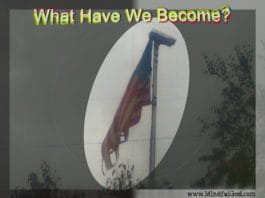 What Have We Become? What have we become?